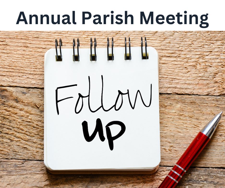 Annual Parish Meeting Follow Up